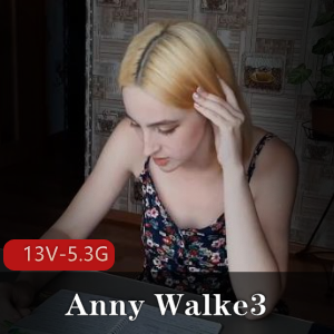 AnnyWalke:自由国P站剧情玩家,13V-5.3G稀有资源,怼脸上服装道具全收录