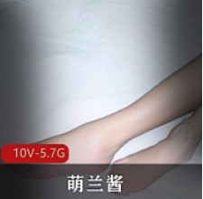 萌兰酱用脚技巧大揭秘,合集视频精彩纷呈